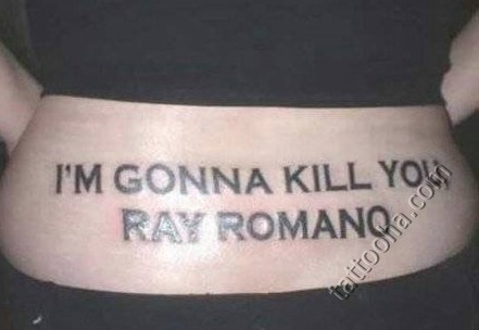 Надпись I`M Gonna kill you Ray Romano